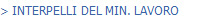 > INTERPELLI DEL MIN. LAVORO