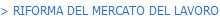 > RIFORMA DEL MERCATO DEL LAVORO